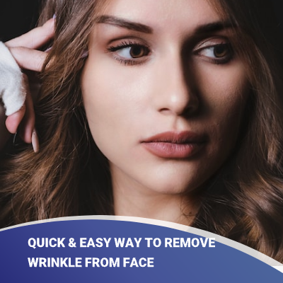 Quick & Easy Way to Remove Wrinkle from Face