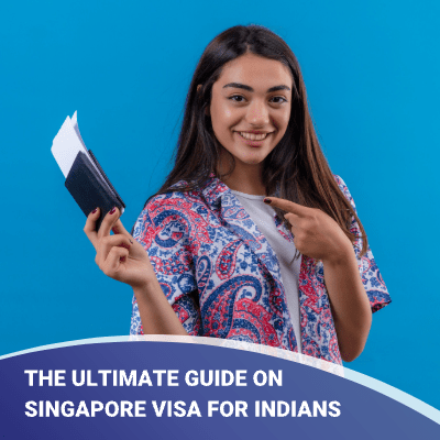 The Ultimate Guide On Singapore Visa For Indians