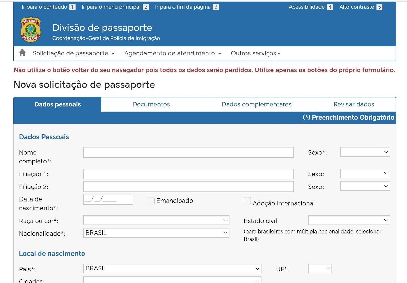 Preencha o formulário no site da Polícia Federal